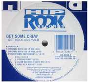 Get Buck Ass Wild , Get Some Crew