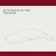 Ah The World Oh The World , Tom McRae