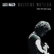 Waltzing Matilda , Lou Reed