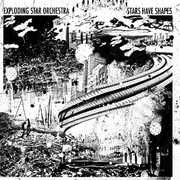 Stars Have Shapes , Exploding Star Orchestra