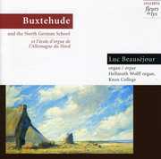 Buxtehude & North German Organ School , Luc Beausejour