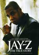 The True Story: Unauthorized Documentary , Jay-Z