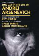 One Day in the Life of Andrei Arsenevich / In the Dark / Three Songs AboutMotherland , Andrei Tarkovsky