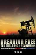 Breaking Free: The Shale Rock Revolution 