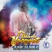 Jacquet Files: Volume 9 , Illinois Jacquet