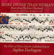 More Divine Than Human: Music from Eton Choirbook , Christ Church Cathedral Choir, Oxford