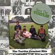 Save the Turtles: The Turtles Greatest Hits , The Turtles