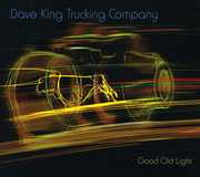 Good Old Light , Dave King Trucking Company