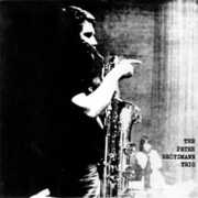 For Adolphe Sax: 1967 , Peter Brotzmann