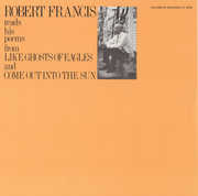 Robert Francis Reads His Poems , Robert Francis