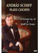 András Schiff Plays Chopin: 24 Preludes Op. 28 & Schiff on Chopin , Andras Schiff