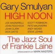 High Noon: The Jazz Soul Of Frankie Laine , Gary Smulyan