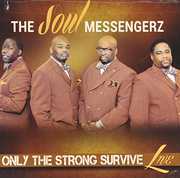Only the Strong Survive (Live) , The Soul Messengerz