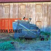 I Know Nothing , Dean Schmidt