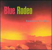 Nowhere to Here , Blue Rodeo