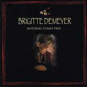 Nothing Comes Free , Brigitte DeMeyer
