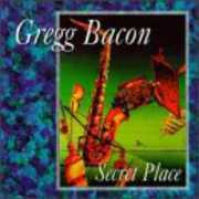 Secret Place , Gregg Bacon