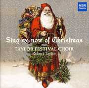 Sing We Now of Christmas , Taylor Festival Choir