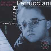 The Days Of Wine and Roses: The Owl Years 1981-1985 , Michel Petrucciani
