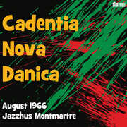 August 1966 Jazzhus Montmartre , Cadentia Nova Danica