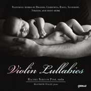 Violin Lullabies , Rachel Barton Pine
