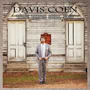 These Things Shall Pass , Davis Coen
