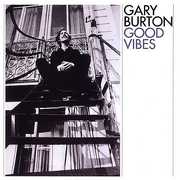 Good Vibes , Gary Burton