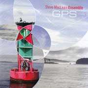 ENSEMBLE: GPS , Steve MacLean