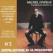 Vol. 2-Contre Histoire de la Philisophie , Michel Onfray
