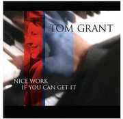 Nice Work If You Can Get It , Tom Grant