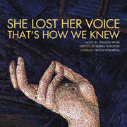 She Lost Her Voice That's How We Know