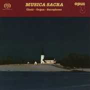 Musica Sacra: Choir Organ Saxophone / Various , Various Artists