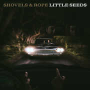 Little Seeds , Shovels & Rope