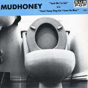 Touch Me I'm Sick , Mudhoney