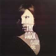 Classic Girl , Deidre & the Dark