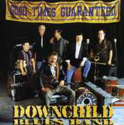 Good Times Guaranteed , Downchild