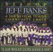 I Am What God Says I Am , Bishop Jeff Banks