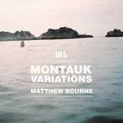 Montauk Variations , Matthew Bourne