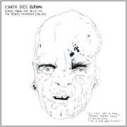 Songs From The Valley Of The Bored Teenager [1981-1984] , Earth Dies Burning