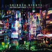 Shibuya Nights , Agitation Free