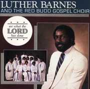 See What Lord Has Done , Luther Barnes