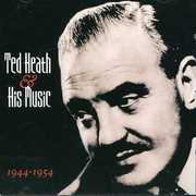 And His Music 1944-1954 , Ted Heath