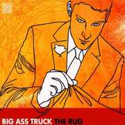 The Rug , Big Ass Truck