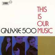 This Is Our Music , Galaxie 500