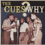 Why , The Cues