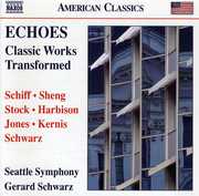 Echoes: Classic Works Transformed , Gerard Schwarz