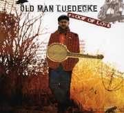 Proof of Love , Old Man Luedecke