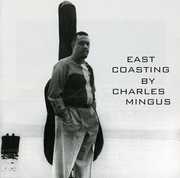 East Coasting [Import] , Charles Mingus