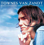 Whole Coffeehouse Minneapolis MN 9 November 1973 , Townes Van Zandt