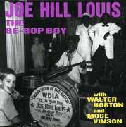 Be Bop Boy W/ Walker Horton & Mose Vinson , Joe Hill Louis